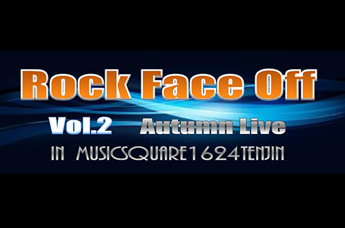 RockFaceOff Vol.2 Autumn Live