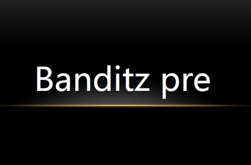 Banditz pre