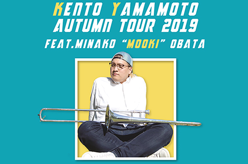 KENT YAMAMOTO AUTUMN TOUR2019 FEAT． MINAKO“MOOKI”OBATA