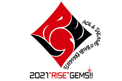 【無観客ライブ配信】ACE & TAKASHI O'HASHI Presents 「2021”RISE”GEMS!!」 at MUSIC SQUARE 1624 TENJIN