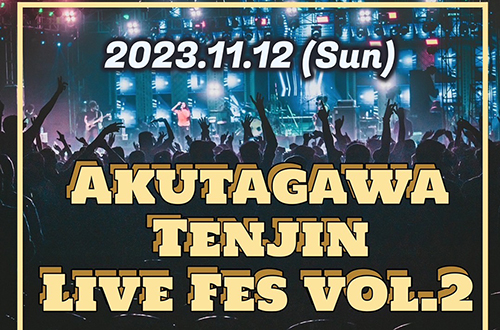 Café ＆ Kitchen Po presents AKUTAGAWA TENJIN LIVE FES VOL.2
